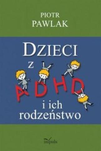 Pedagogika osób niepełnosprawnych Dzieci z ADHD...