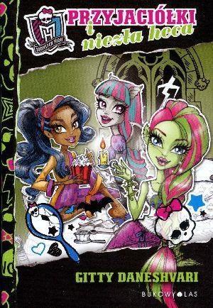 Monster High. Przyjaciółki i niezła heca BR