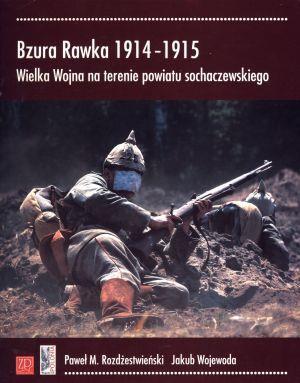 Bzura Rawka 1914-1915. Wielka Wojna na terenie...