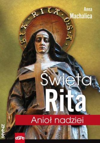 Znaki. Święta Rita. Anioł nadziei