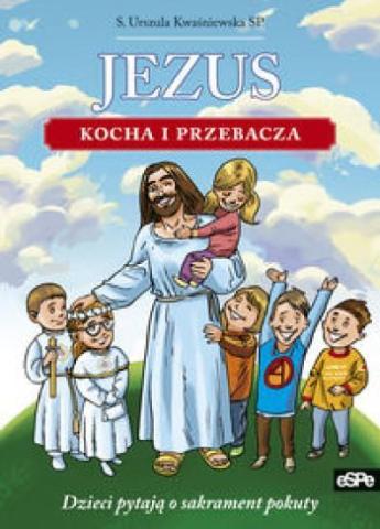 Jezus kocha i przebacza