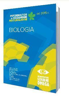 Informator Maturalny Biologia od 2015 r. OMEGA