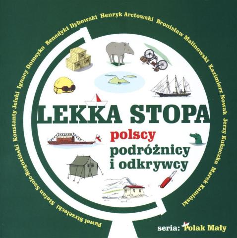 Lekka stopa. Polscy podróżnicy i odkrywcy