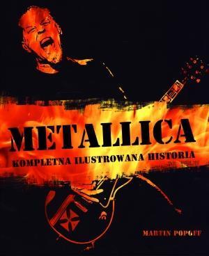 Metallica. Kompletna ilustrowana historia