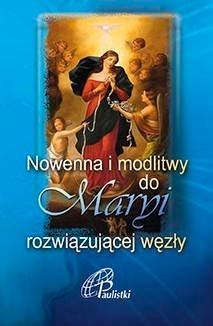 Nowenna i modlitwy do Maryi rozwiązującej węzły