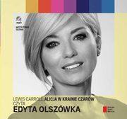 Alicja w Krainie Czarów czyta Edyta Olszówka CDMp3