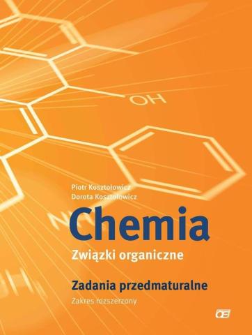 Chemia LO Związki organiczne Zadania przedmatur.