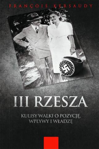 III Rzesza. Kulisy walki o pozycję, wpływy i władz