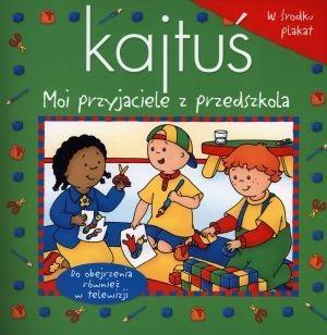 Kajtuś. Moi przyjaciele z przedszkola