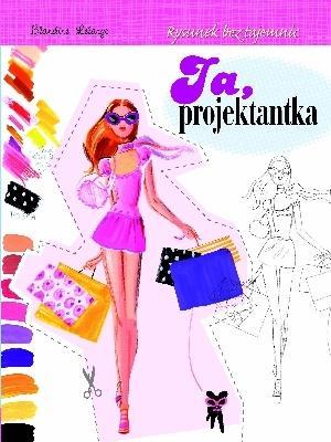 Ja, projektantka. Rysunek bez tajemnic