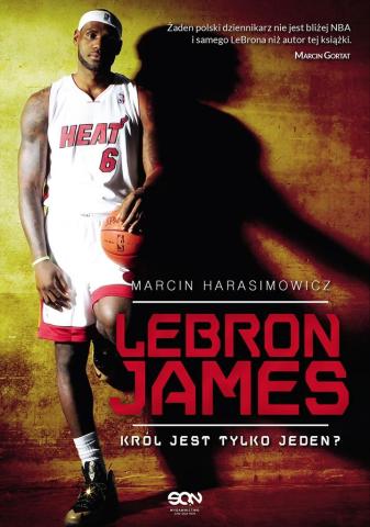 LeBron James. Król jest tylko jeden?