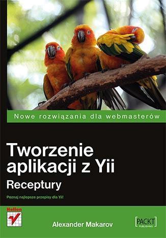 Tworzenie aplikacji z Yii. Receptury