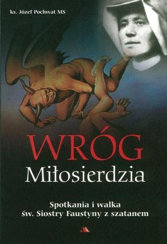 Wróg Miłosierdzia. Spotkania i walka...