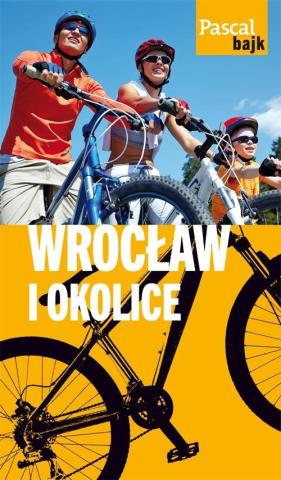 Pascal Bajk. Wrocław i okolice na rowerze
