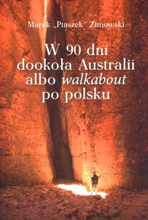 W 90 dni dookoła Australii albo walkabout po ...