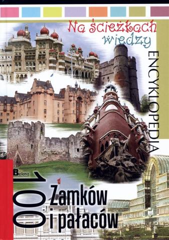 Na ścieżkach wiedzy. 100 zamków i pałaców