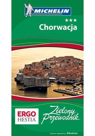 Zielony Przewodnik - Chorwacja Wydanie IV