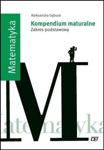 Kompendium maturalne. Matematyka ZP OE