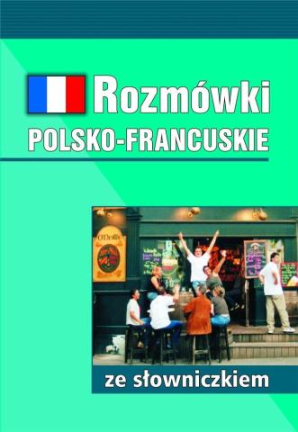 Rozmówki polsko-francuskie ze słowniczkiem