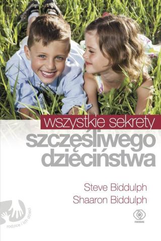 Wszystkie sekrety szczęśliwego dzieciństwa