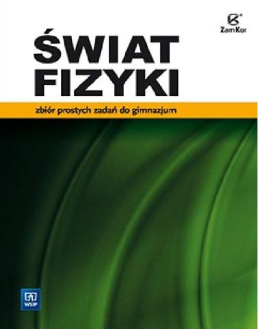 Fizyka GIM Świat Fiz. zb.zad. prostych ZamKor-WSiP