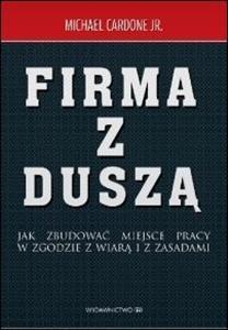 Firma z duszą. Jak zbudować miejsce pracy...