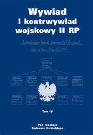 Wywiad i kontrwywiad wojskowy II RP T. 4