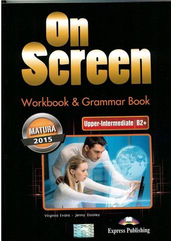 On Screen Upper-Inter B2+ Matura WB&Grammar Book