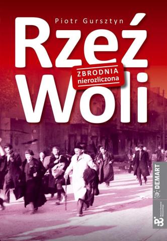 Rzeź Woli. Zbrodnia nierozliczona