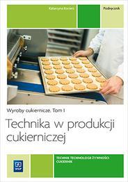 Technika w produkcji cukierniczej. Wyroby cukiern.