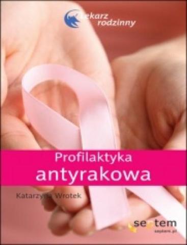 Profilaktyka antyrakowa. Lekarz rodzinny