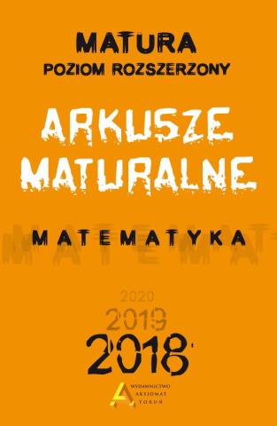 Matematyka. Arkusze Maturalne 2018 ZR