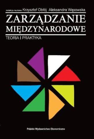 Zarządzanie międzynarodowe. Teoria i praktyka