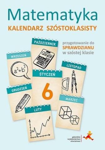 Kalendarz szóstoklasisty - Matematyka w.2014 GWO