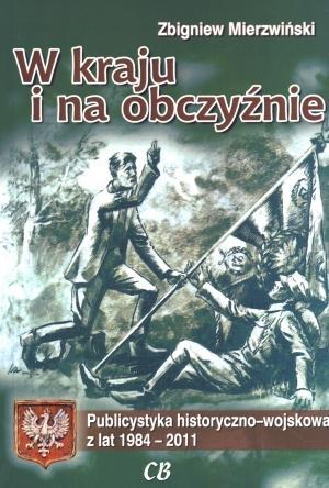 W kraju i na obczyźnie. Publicystyka hist.- wojsk.