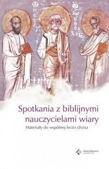 Nowa Ewangelizacja. Spotkania z biblijnymi..