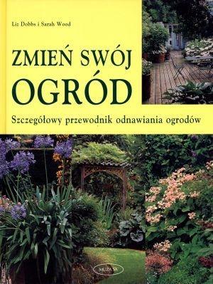 Zmień swój ogród. Szczegółowy przewodnik...