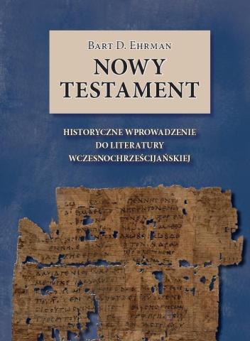 Nowy Testament. Historyczne wprowadzenie ...