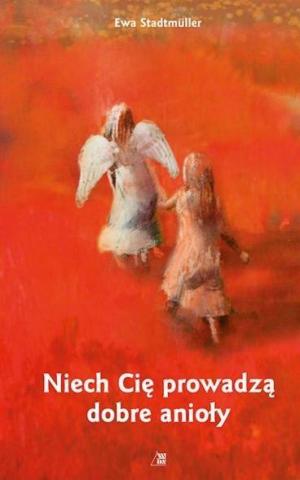 Niech Cię prowadzą dobre anioły