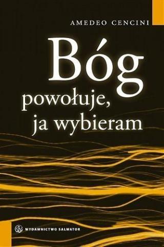 Bóg powołuje, ja wybieram