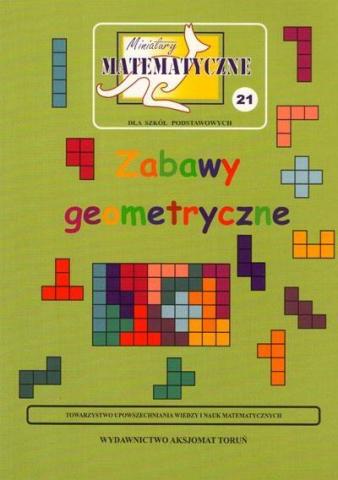 Miniatury matematyczne 21 Zabawy geometryczne