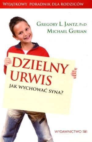 Dzielny urwis. Jak wychować syna?