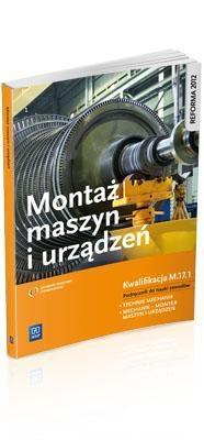 Montaż maszyn i urządzeń. Kwalifikacja M.17.1