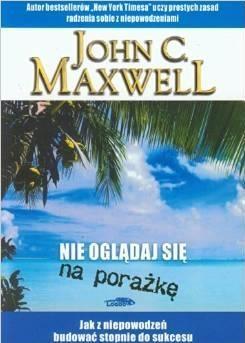 Nie oglądaj się na porażkę