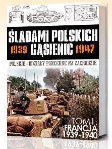 Francja 1939-1940 Śladami Polskich Gąsienic T.I