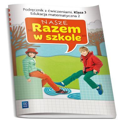 Nasze Razem w szkole SP 3 Edukacja matem. 2 WSIP