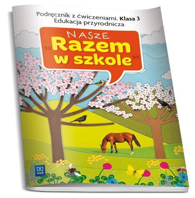 Nasze Razem w szkole SP 3 Edukacja przyrodn. WSIP