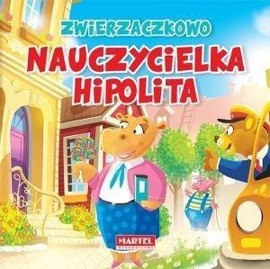 Zwierzaczkowo. Nauczycielka Hipolita