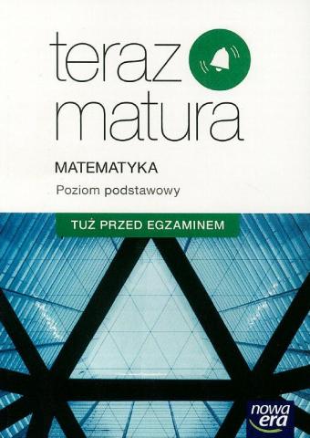 Teraz matura. Matematyka. Tuż przed egzaminem ZP