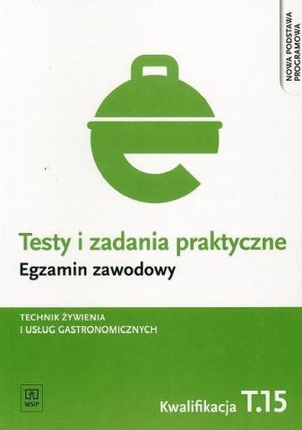 Testy i zad. prakt. Tech. żywienia... kwal. T.15